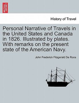portada personal narrative of travels in the united states and canada in 1826. illustrated by plates. with remarks on the present state of the american navy. (en Inglés)