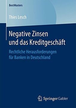 portada Negative Zinsen und das Kreditgeschäft: Rechtliche Herausforderungen für Banken in Deutschland (Bestmasters) (en Alemán)