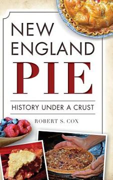 portada New England Pie: History Under a Crust (en Inglés)