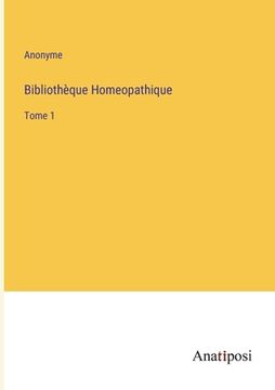 portada Bibliothèque Homeopathique: Tome 1 (in French)