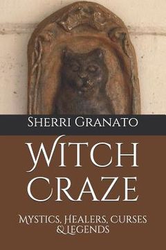 portada Witch Craze: Mystics, Healers, Curses & Legends (en Inglés)