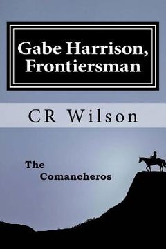portada Gabe Harrison, Frontiersman: The Comancheros Vol. 2 (en Inglés)