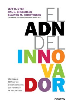 portada El adn del Innovador: Claves Para Dominar las Cinco Habilidades que Necesitan los Innovadores (in Spanish)