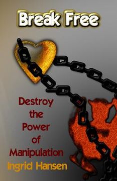 portada Break Free!: Destroy the power of manipulation (en Inglés)
