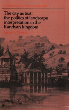 portada The City as Text Paperback: The Politics of Landscape Interpretation in the Kandyan Kingdom (Cambridge Human Geography) (in English)