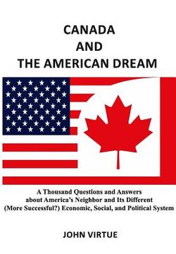 portada Canada and the American Dream: A Thousand Questions and Answers about America's Neighbor (en Inglés)