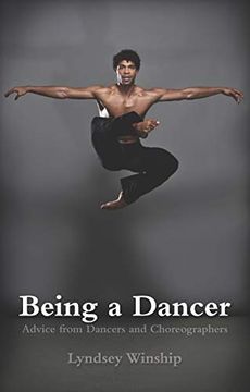 portada Being a Dancer: Advice From Dancers and Choreographers 