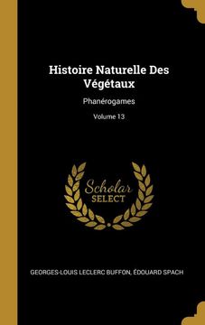 portada Histoire Naturelle des Végétaux: Phanérogames; Volume 13 
