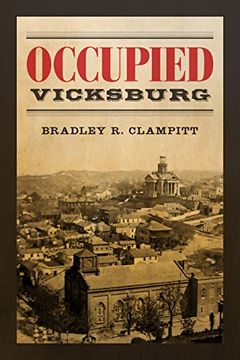 portada Occupied Vicksburg (Conflicting Worlds: New Dimensions of the American Civil War)