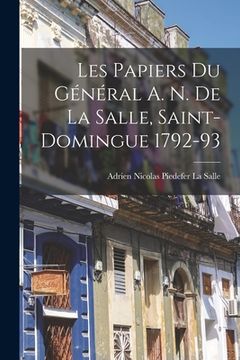 portada Les Papiers Du Général A. N. De La Salle, Saint-Domingue 1792-93 (in French)