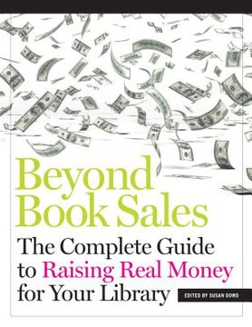 portada Beyond Book Sales: The Complete Guide to Raising Real Money for Your Library