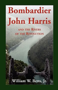portada bombardier john harris and the rivers of the revolution (in English)