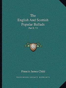 portada the english and scottish popular ballads: part ii, v1 (en Inglés)