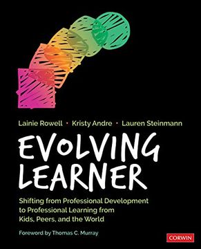 portada Evolving Learner: Shifting from Professional Development to Professional Learning from Kids, Peers, and the World (en Inglés)