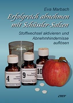 portada Erfolgreich Abnehmen mit Schüssler-Salzen: Stoffwechsel Aktivieren und Abnehmhindernisse Auflösen (en Alemán)