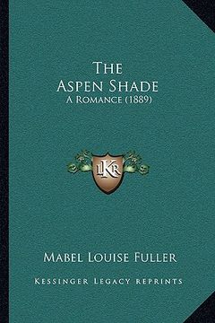 portada the aspen shade: a romance (1889) (en Inglés)