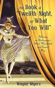 portada the book of "twelfth night, or what you will": musings on shakespeare's most wonderful (and erotic) play