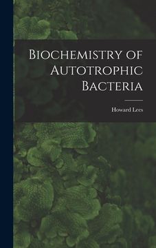 portada Biochemistry of Autotrophic Bacteria