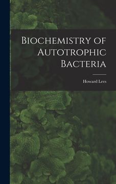 portada Biochemistry of Autotrophic Bacteria (en Inglés)