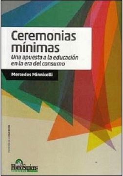 portada Ceremonias Mínimas. Una Respuesta a la Educación en la era del Consumo (in Spanish)