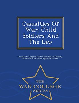 portada Casualties Of War: Child Soldiers And The Law - War College Series