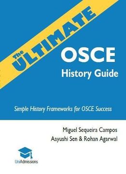 portada The Ultimate Osce History Guide: 100 Cases, Simple History Frameworks for Osce Success, Detailed Osce Mark Schemes, Includes Investigation and Treatment Sections, Uniadmissions (en Inglés)