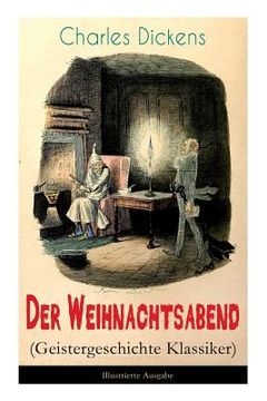 portada Der Weihnachtsabend (Geistergeschichte Klassiker) - Illustrierte Ausgabe: Das Weihnachtswunder eines Geizhalses