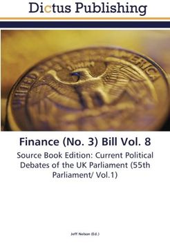 portada Finance (No. 3) Bill Vol. 8: Source Book Edition: Current Political Debates of the UK Parliament (55th Parliament/ Vol.1)