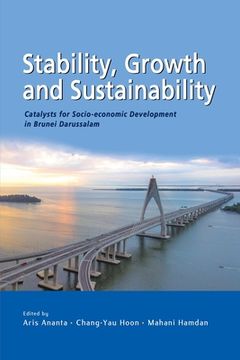 portada Stability, Growth and Sustainability: Catalysts for Socio-economic Development in Brunei Darussalam (en Inglés)