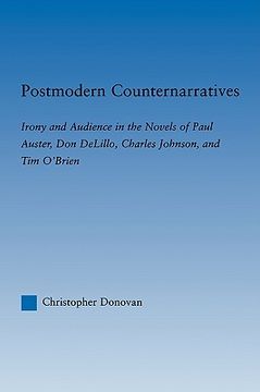 portada postmodern counternarratives: irony and audience in the novels of paul auster, don delillo, charles johnson, and tim o'brien (en Inglés)