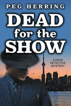 portada Dead for the Show: A Dead Detective Mystery: Volume 3 (The Dead Detective Mysteries) (en Inglés)