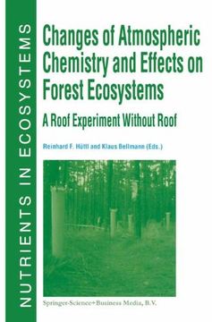 portada changes of atmospheric chemistry and effects on forest ecosystems: - a roof experiment without roof - (en Inglés)