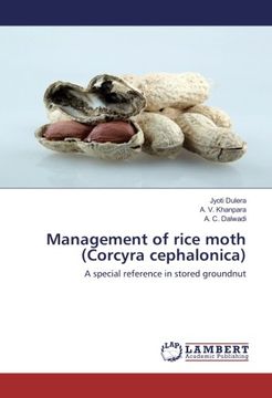 portada Management of rice moth (Corcyra cephalonica): A special reference in stored groundnut