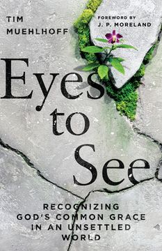 portada Eyes to See: Recognizing God'S Common Grace in an Unsettled World (in English)