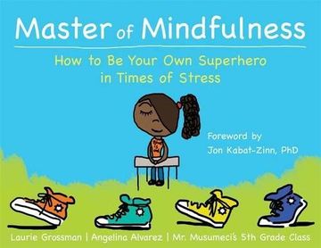 portada Master of Mindfulness: How to Be Your Own Superhero in Times of Stress