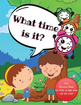 portada What Time Is It?: A fun activity book for kids to help them tell the time! For kids aged 6+ (en Inglés)