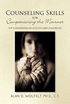 portada Counseling Skills for Companioning the Mourner: The Fundamentals of Effective Grief Counseling (The Companioning Series) (en Inglés)