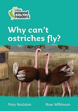portada Level 3 – why Can'T Ostriches Fly? (Collins Peapod Readers) (en Inglés)