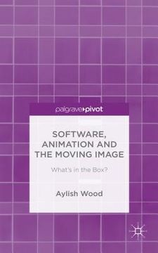 portada Software, Animation and the Moving Image: What's in the Box? (en Inglés)