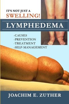 portada It's Not Just a Swelling! Lymphedema: Causes, Prevention, Treatment, Self-Management (en Inglés)