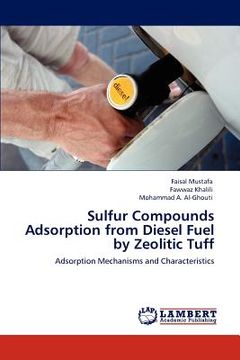 portada sulfur compounds adsorption from diesel fuel by zeolitic tuff (en Inglés)