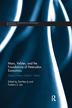 portada Marx, Veblen, and the Foundations of Heterodox Economics: Essays in Honor of John f. Henry (Routledge Advances in Heterodox Economics) 