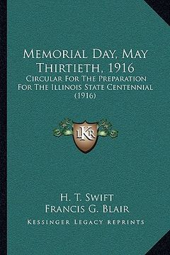 portada memorial day, may thirtieth, 1916: circular for the preparation for the illinois state centennial (1916) (en Inglés)