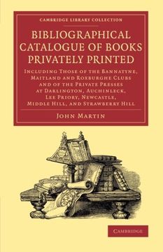 portada Bibliographical Catalogue of Books Privately Printed (Cambridge Library Collection - History of Printing, Publishing and Libraries) (en Inglés)