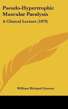 portada pseudo-hypertrophic muscular paralysis: a clinical lecture (1879) (en Inglés)