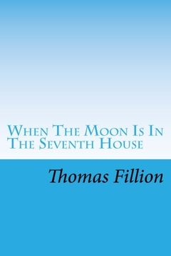 portada When The Moon Is In The Seventh House: Sex and Violence in Southern Literature