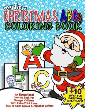 portada My First Christmas ABC Coloring Book: Christmas Activity Book For Kids: Educational Christmas Gift Idea For Little Boys & Girls; 50+ Pages Of ABC Colo (en Inglés)