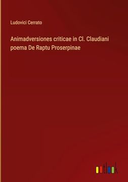 portada Animadversiones Criticae in cl. Claudiani Poema de Raptu Proserpinae (en Italiano)