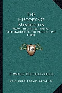 portada the history of minnesota: from the earliest french explorations to the present time (1858) (in English)