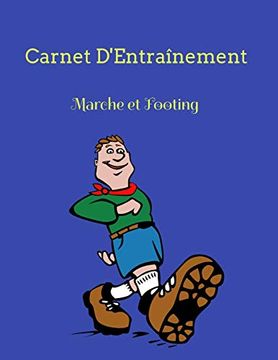portada Carnet D'entraînement Marche et Footing: Une Année Complète de Relevés de Toutes vos Séances de Sport, Marche,Footing. 